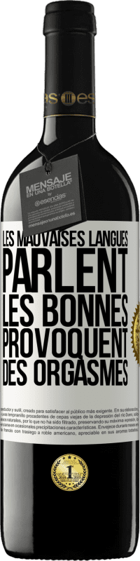 Envoi gratuit | Vin rouge Édition RED MBE Réserve Les mauvaises langues parlent, les bonnes provoquent des orgasmes Étiquette Blanche. Étiquette personnalisable Réserve 12 Mois Récolte 2014 Tempranillo