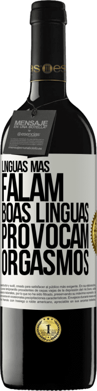 Envio grátis | Vinho tinto Edição RED MBE Reserva Línguas más falam, boas línguas provocam orgasmos Etiqueta Branca. Etiqueta personalizável Reserva 12 Meses Colheita 2014 Tempranillo