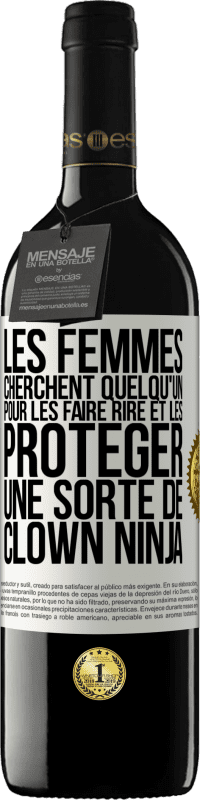 Envoi gratuit | Vin rouge Édition RED MBE Réserve Les femmes cherchent quelqu'un pour les faire rire et les protéger, une sorte de clown ninja Étiquette Blanche. Étiquette personnalisable Réserve 12 Mois Récolte 2014 Tempranillo