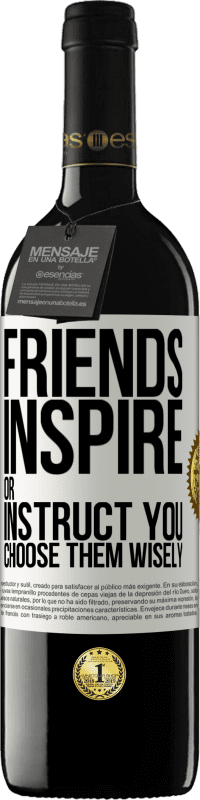 Free Shipping | Red Wine RED Edition MBE Reserve Friends inspire or instruct you. Choose them wisely White Label. Customizable label Reserve 12 Months Harvest 2014 Tempranillo