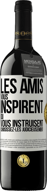 Envoi gratuit | Vin rouge Édition RED MBE Réserve Les amis vous inspirent ou vous instruisent. Choisissez-les judicieusement Étiquette Blanche. Étiquette personnalisable Réserve 12 Mois Récolte 2014 Tempranillo