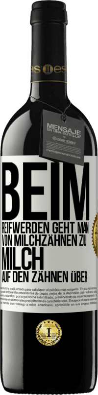 39,95 € Kostenloser Versand | Rotwein RED Ausgabe MBE Reserve Beim Reifwerden geht man von Milchzähnen zu Milch auf den Zähnen über Weißes Etikett. Anpassbares Etikett Reserve 12 Monate Ernte 2014 Tempranillo