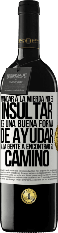 «Mandar a la mierda no es insultar. Es una buena forma de ayudar a la gente a encontrar su camino» Edición RED MBE Reserva