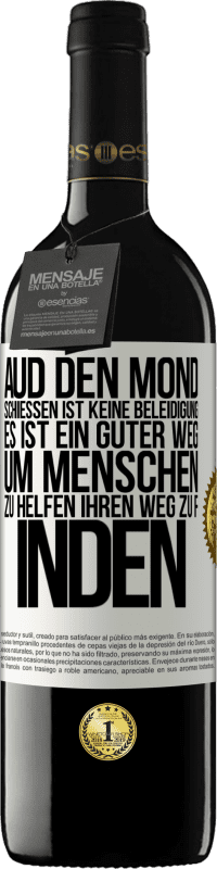 «Aud den Mond schießen ist keine Beleidigung. Es ist ein guter Weg, um Menschen zu helfen, ihren Weg zu finden» RED Ausgabe MBE Reserve