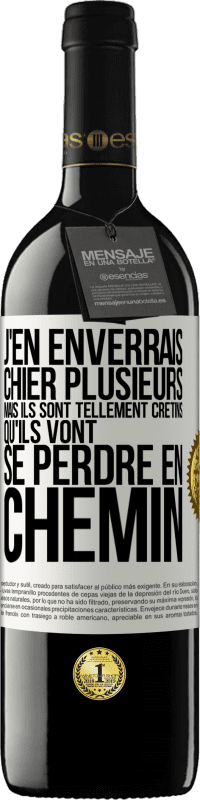 «J'en enverrais chier plusieurs, mais ils sont tellement crétins qu'ils vont se perdre en chemin» Édition RED MBE Réserve