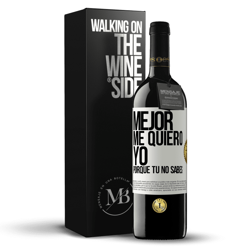 39,95 € Envío gratis | Vino Tinto Edición RED MBE Reserva Mejor me quiero yo, porque tú no sabes Etiqueta Blanca. Etiqueta personalizable Reserva 12 Meses Cosecha 2016 Tempranillo