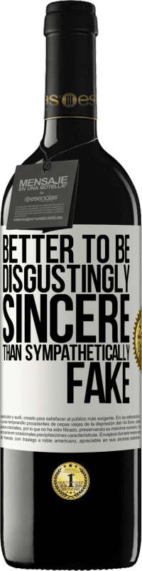 «Better to be disgustingly sincere than sympathetically fake» RED Edition MBE Reserve