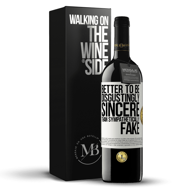 39,95 € Free Shipping | Red Wine RED Edition MBE Reserve Better to be disgustingly sincere than sympathetically fake White Label. Customizable label Reserve 12 Months Harvest 2014 Tempranillo