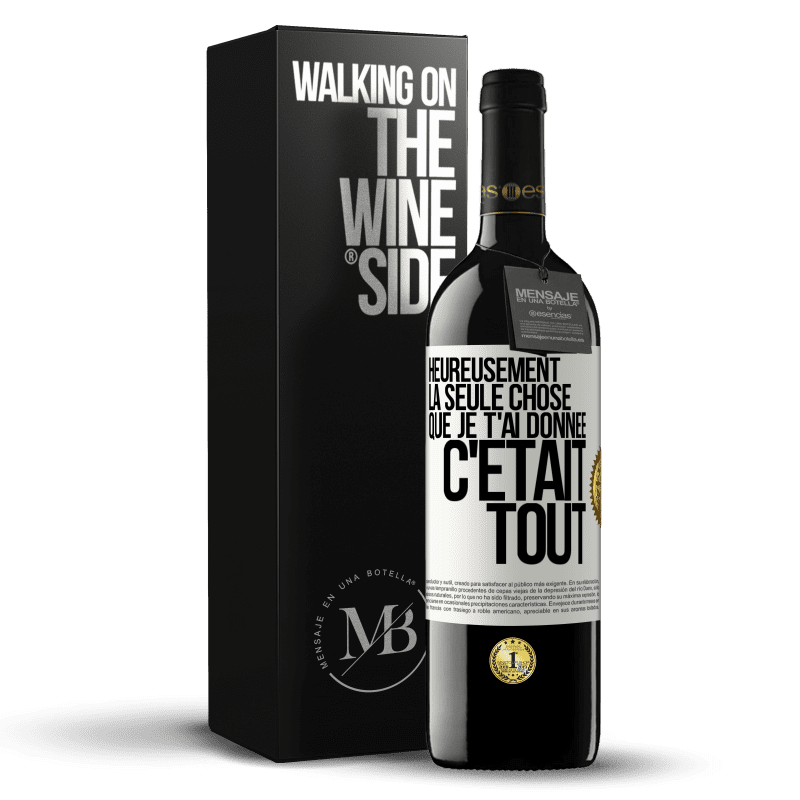 39,95 € Envoi gratuit | Vin rouge Édition RED MBE Réserve Heureusement, la seule chose que je t'ai donnée c'était tout Étiquette Blanche. Étiquette personnalisable Réserve 12 Mois Récolte 2014 Tempranillo