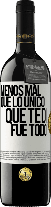 Envío gratis | Vino Tinto Edición RED MBE Reserva Menos mal que lo único que te di fue todo Etiqueta Blanca. Etiqueta personalizable Reserva 12 Meses Cosecha 2014 Tempranillo