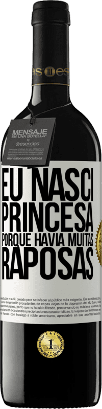 «Eu nasci princesa porque havia muitas raposas» Edição RED MBE Reserva