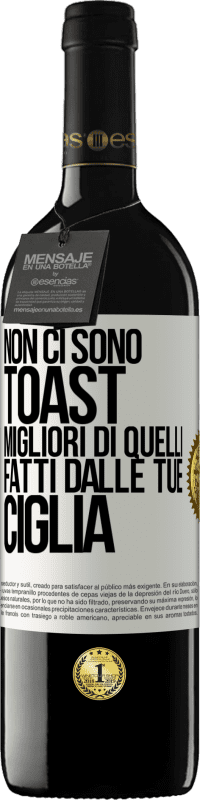 39,95 € Spedizione Gratuita | Vino rosso Edizione RED MBE Riserva Non ci sono toast migliori di quelli fatti dalle tue ciglia Etichetta Bianca. Etichetta personalizzabile Riserva 12 Mesi Raccogliere 2016 Tempranillo