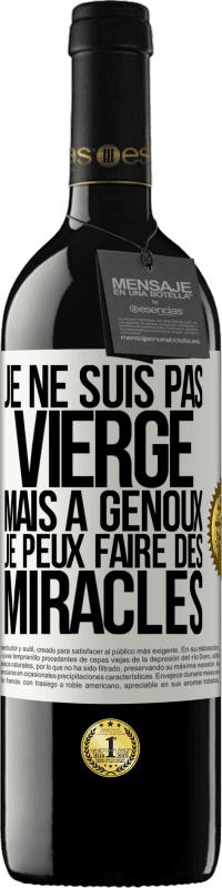 Envoi gratuit | Vin rouge Édition RED MBE Réserve Je ne suis pas vierge, mais à genoux je peux faire des miracles Étiquette Blanche. Étiquette personnalisable Réserve 12 Mois Récolte 2014 Tempranillo