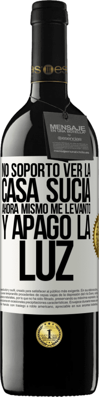 «No soporto ver la casa sucia. Ahora mismo me levanto y apago la luz» Edición RED MBE Reserva