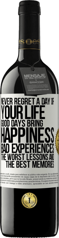 Free Shipping | Red Wine RED Edition MBE Reserve Never regret a day of your life. Good days bring happiness, bad experiences, the worst lessons and the best memories White Label. Customizable label Reserve 12 Months Harvest 2014 Tempranillo