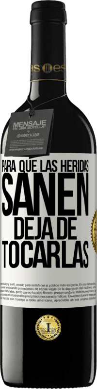 «Para que las heridas sanen, deja de tocarlas» Edición RED MBE Reserva