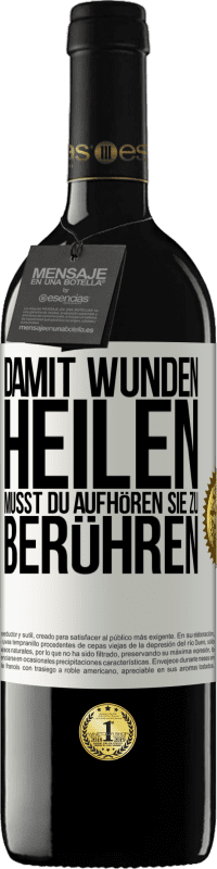 Kostenloser Versand | Rotwein RED Ausgabe MBE Reserve Damit Wunden heilen, musst du aufhören, sie zu berühren Weißes Etikett. Anpassbares Etikett Reserve 12 Monate Ernte 2014 Tempranillo