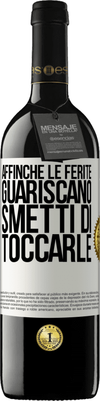 «Affinché le ferite guariscano, smetti di toccarle» Edizione RED MBE Riserva