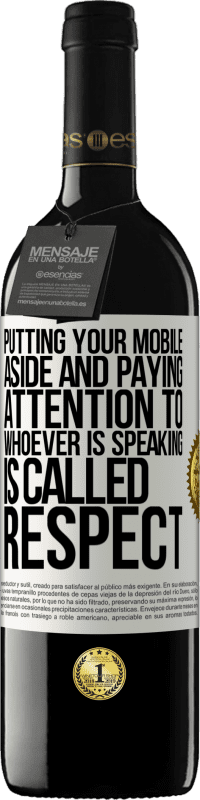 «Putting your mobile aside and paying attention to whoever is speaking is called RESPECT» RED Edition MBE Reserve