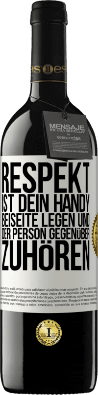 Kostenloser Versand | Rotwein RED Ausgabe MBE Reserve RESPEKT ist dein Handy beiseite legen und der Person gegenüber zuhören Weißes Etikett. Anpassbares Etikett Reserve 12 Monate Ernte 2014 Tempranillo