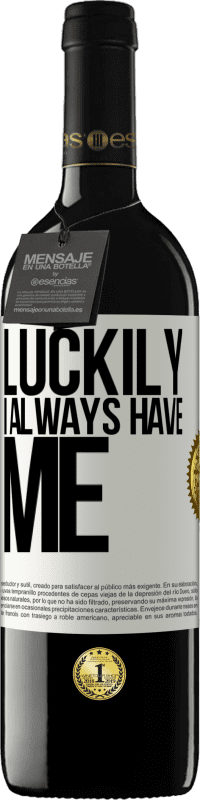 39,95 € | Red Wine RED Edition MBE Reserve Luckily I always have me White Label. Customizable label Reserve 12 Months Harvest 2016 Tempranillo