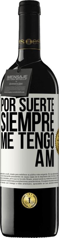 39,95 € | Vino Tinto Edición RED MBE Reserva Por suerte siempre me tengo a mí Etiqueta Blanca. Etiqueta personalizable Reserva 12 Meses Cosecha 2016 Tempranillo