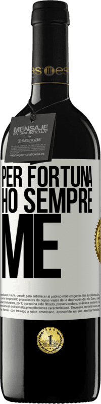 Spedizione Gratuita | Vino rosso Edizione RED MBE Riserva Per fortuna ho sempre me Etichetta Bianca. Etichetta personalizzabile Riserva 12 Mesi Raccogliere 2014 Tempranillo