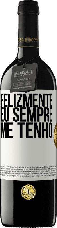 Envio grátis | Vinho tinto Edição RED MBE Reserva Felizmente eu sempre me tenho Etiqueta Branca. Etiqueta personalizável Reserva 12 Meses Colheita 2014 Tempranillo