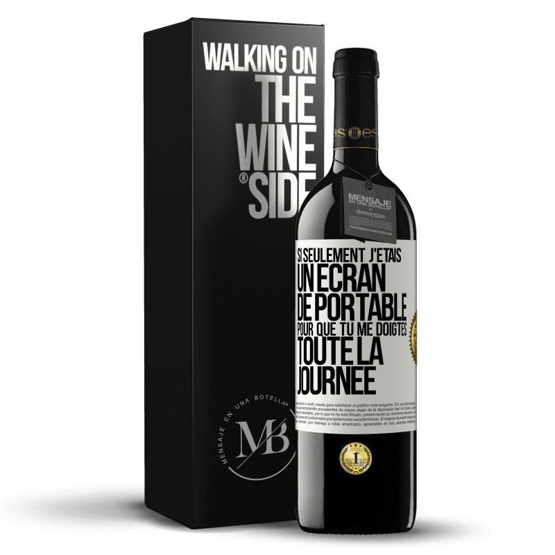 39,95 € Envoi gratuit | Vin rouge Édition RED MBE Réserve Si seulement j'étais un écran de portable pour que tu me doigtes toute la journée Étiquette Blanche. Étiquette personnalisable Réserve 12 Mois Récolte 2015 Tempranillo