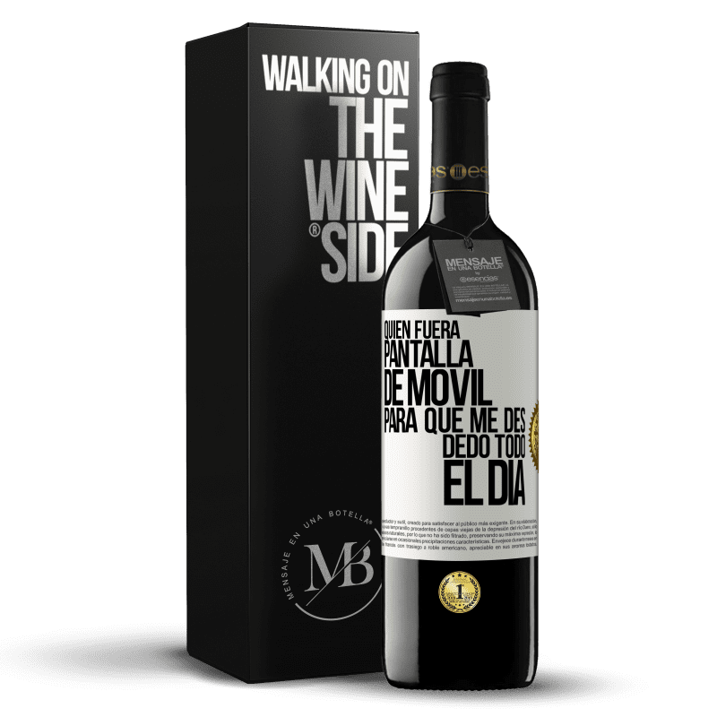 39,95 € Envío gratis | Vino Tinto Edición RED MBE Reserva Quién fuera pantalla de móvil para que me des dedo todo el día Etiqueta Blanca. Etiqueta personalizable Reserva 12 Meses Cosecha 2014 Tempranillo