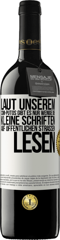 39,95 € Kostenloser Versand | Rotwein RED Ausgabe MBE Reserve Laut unserem com-PUTOS gibt es nur wenige, die kleine Schriften auf öffentlichen Straßen lesen Weißes Etikett. Anpassbares Etikett Reserve 12 Monate Ernte 2014 Tempranillo