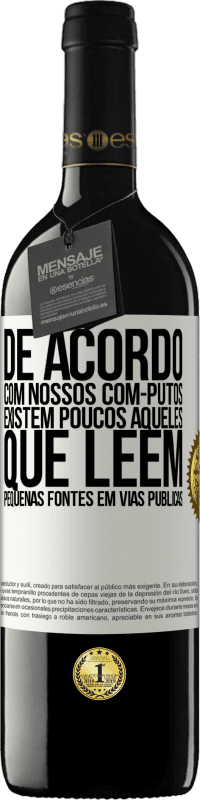 «De acordo com nossos com-PUTOS, existem poucos AQUELES QUE LÊEM pequenas fontes em vias públicas» Edição RED MBE Reserva