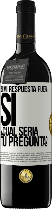 «Si mi respuesta fuera Sí ¿Cuál sería tu pregunta?» Edición RED MBE Reserva