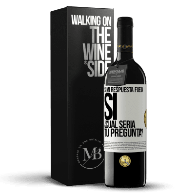 «Si mi respuesta fuera Sí ¿Cuál sería tu pregunta?» Edición RED MBE Reserva