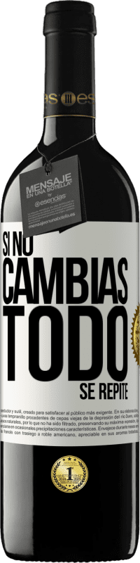 «Si no cambias todo se repite» Edición RED MBE Reserva