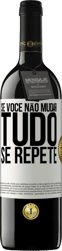 «Se você não mudar tudo se repete» Edição RED MBE Reserva