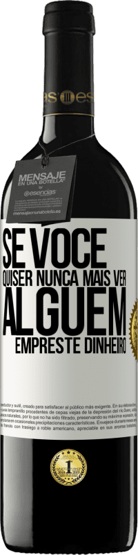 Envio grátis | Vinho tinto Edição RED MBE Reserva Se você quiser nunca mais ver alguém ... empreste dinheiro Etiqueta Branca. Etiqueta personalizável Reserva 12 Meses Colheita 2014 Tempranillo