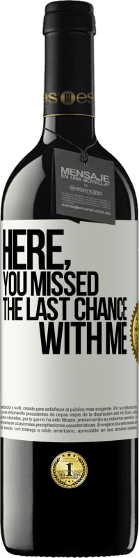 Free Shipping | Red Wine RED Edition MBE Reserve Here, you missed the last chance with me White Label. Customizable label Reserve 12 Months Harvest 2014 Tempranillo