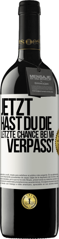 Kostenloser Versand | Rotwein RED Ausgabe MBE Reserve Jetzt hast du die letzte Chance bei mir verpasst Weißes Etikett. Anpassbares Etikett Reserve 12 Monate Ernte 2014 Tempranillo