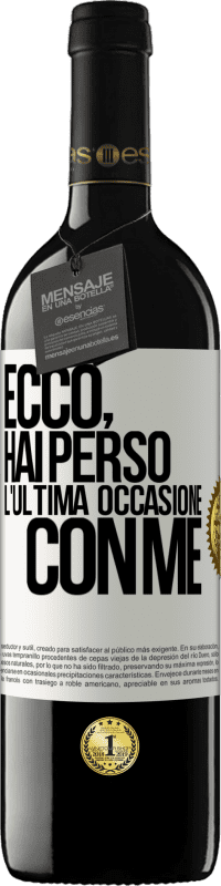 39,95 € | Vino rosso Edizione RED MBE Riserva Ecco, hai perso l'ultima occasione con me Etichetta Bianca. Etichetta personalizzabile Riserva 12 Mesi Raccogliere 2015 Tempranillo