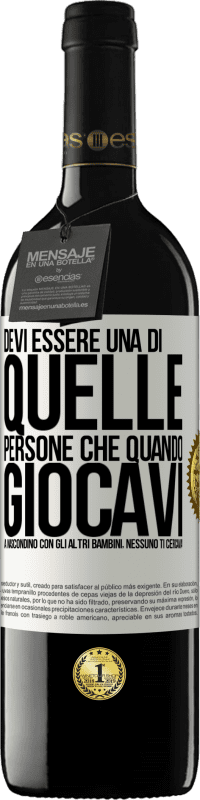 Spedizione Gratuita | Vino rosso Edizione RED MBE Riserva Devi essere una di quelle persone che quando giocavi a nascondino con gli altri bambini, nessuno ti cercava Etichetta Bianca. Etichetta personalizzabile Riserva 12 Mesi Raccogliere 2014 Tempranillo