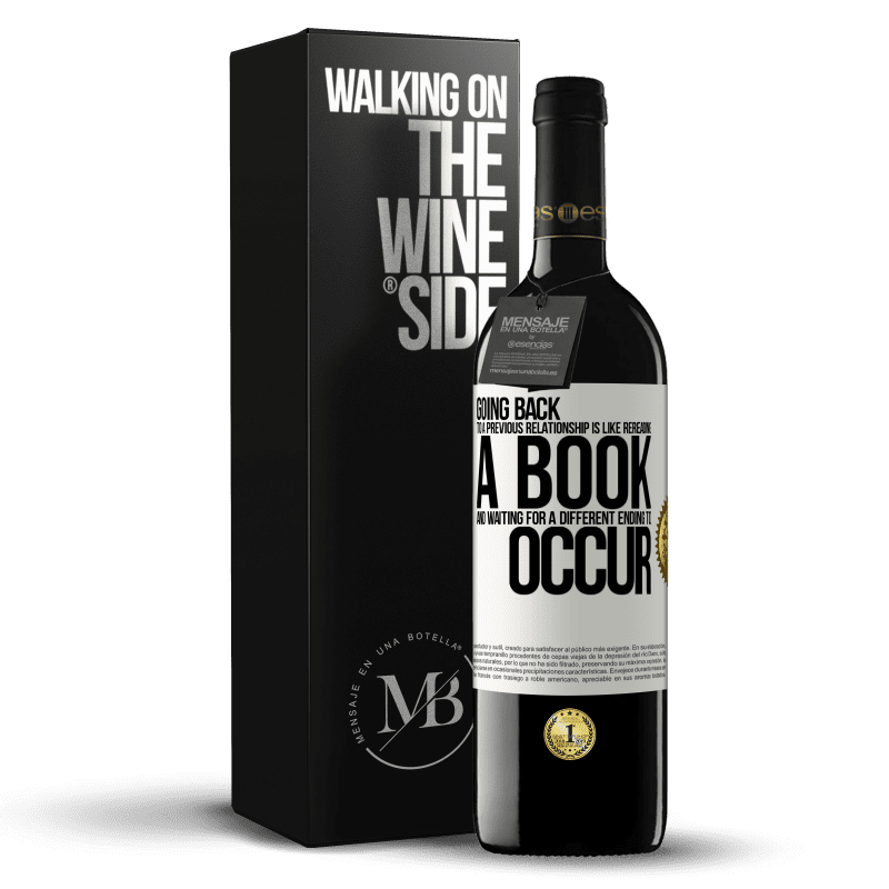 39,95 € Free Shipping | Red Wine RED Edition MBE Reserve Going back to a previous relationship is like rereading a book and waiting for a different ending to occur White Label. Customizable label Reserve 12 Months Harvest 2015 Tempranillo