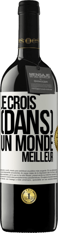 39,95 € | Vin rouge Édition RED MBE Réserve Je crois (DANS) un monde meilleur Étiquette Blanche. Étiquette personnalisable Réserve 12 Mois Récolte 2014 Tempranillo