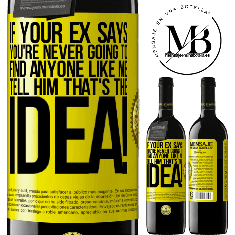 24,95 € Free Shipping | Red Wine RED Edition Crianza 6 Months If your ex says you're never going to find anyone like me tell him that's the idea! Yellow Label. Customizable label Aging in oak barrels 6 Months Harvest 2019 Tempranillo
