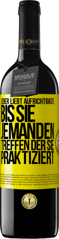 39,95 € | Rotwein RED Ausgabe MBE Reserve Jeder liebt Aufrichtigkeit. Bis sie jemanden treffen, der sie praktiziert Gelbes Etikett. Anpassbares Etikett Reserve 12 Monate Ernte 2015 Tempranillo