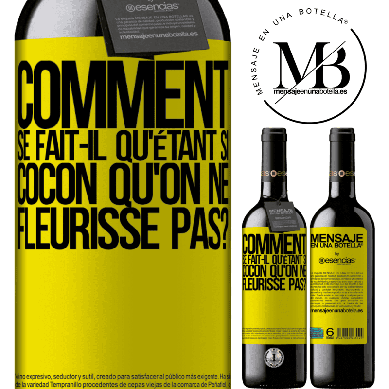 «comment se fait-il qu'étant si cocon qu'on ne fleurisse pas?» Édition RED MBE Réserve