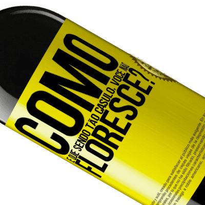 Expressões Únicas e Pessoais. «como é que, sendo tão casulo, você não floresce?» Edição RED MBE Reserva
