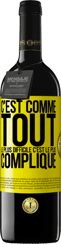 39,95 € | Vin rouge Édition RED MBE Réserve C'est comme tout, le plus difficile c'est le plus compliqué Étiquette Jaune. Étiquette personnalisable Réserve 12 Mois Récolte 2015 Tempranillo