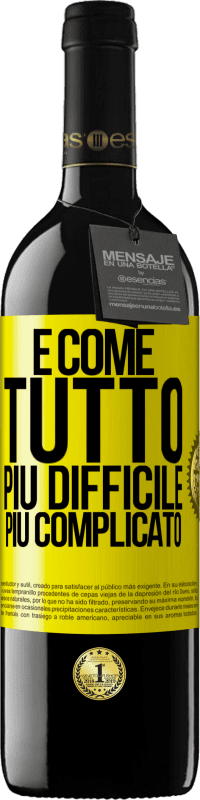 «È come tutto, più difficile, più complicato» Edizione RED MBE Riserva