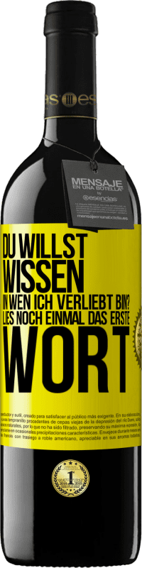 Kostenloser Versand | Rotwein RED Ausgabe MBE Reserve Du willst wissen, in wen ich verliebt bin? Lies noch einmal das erste Wort Gelbes Etikett. Anpassbares Etikett Reserve 12 Monate Ernte 2014 Tempranillo